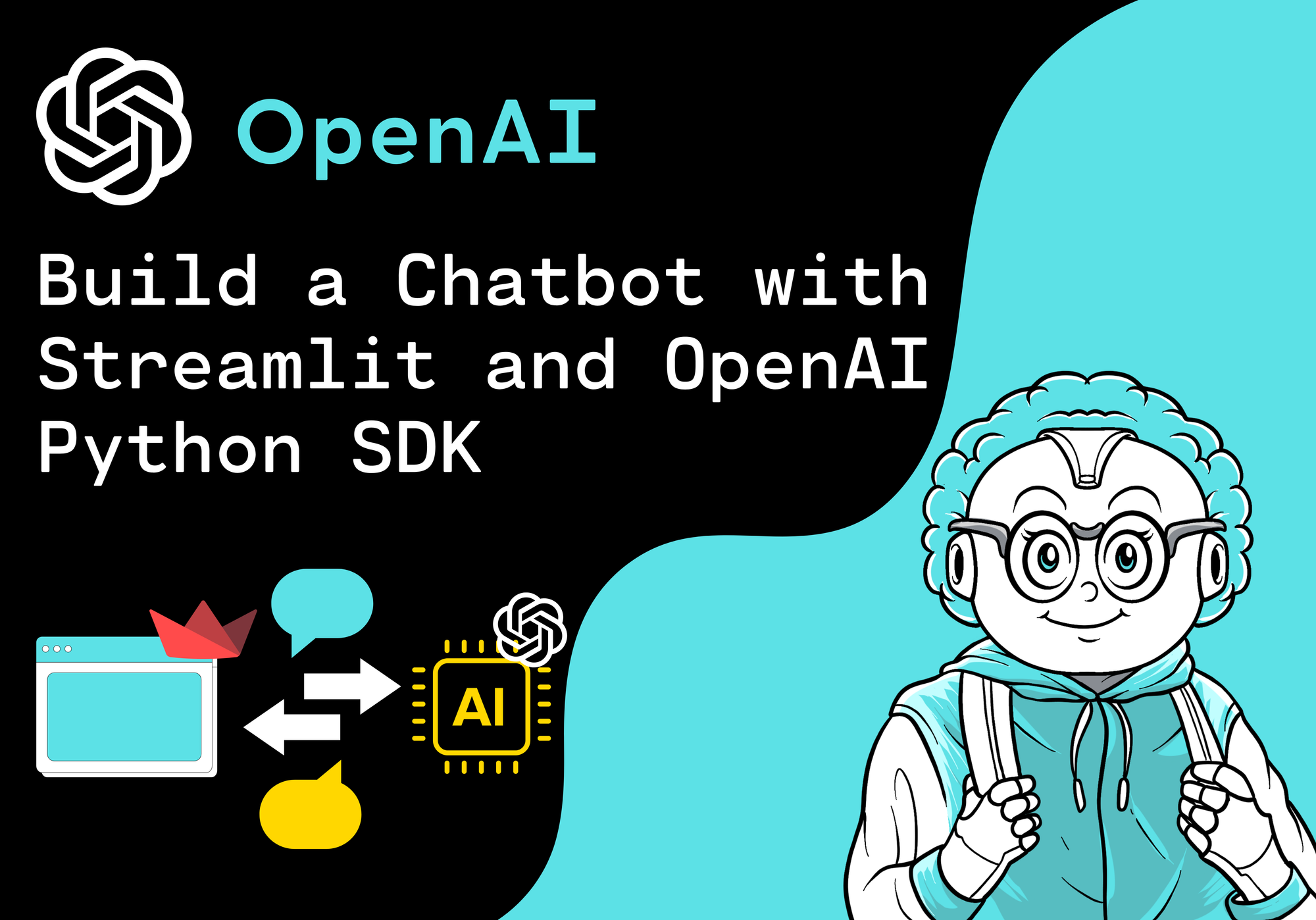 How to build a Chatbot with Streamlit and the OpenAI Python SDK