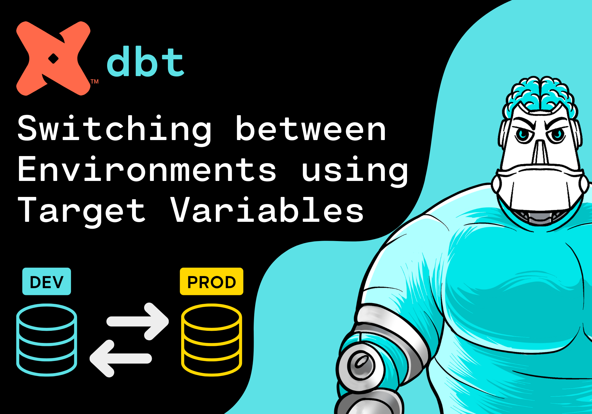 From Dev to Prod - Switching between Environments in dbt using Target Variables