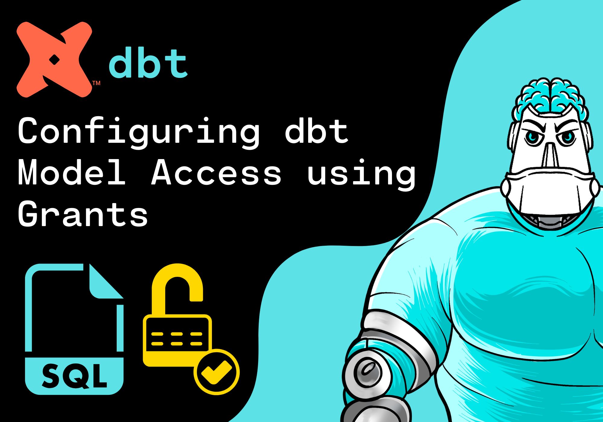 Configuring dbt Model Access using Grants: A Practical Example