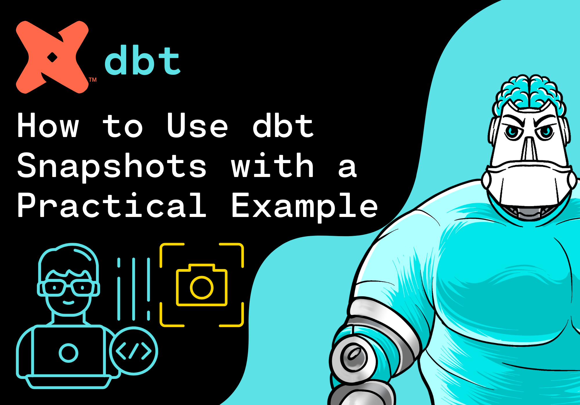 How to Use dbt Snapshots with a Practical Example