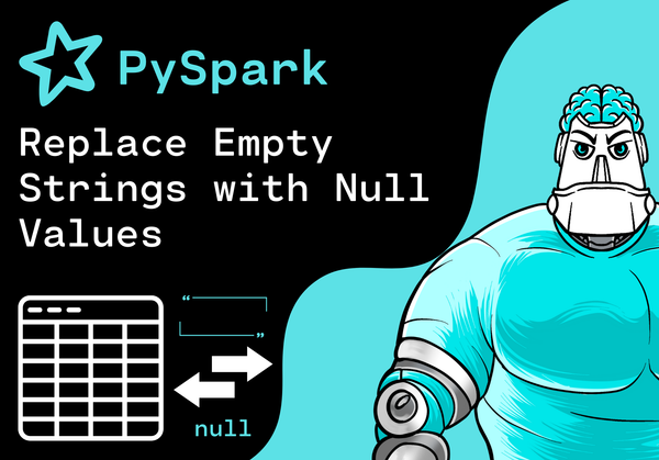 PySpark - Replace Empty Strings with Null Values
