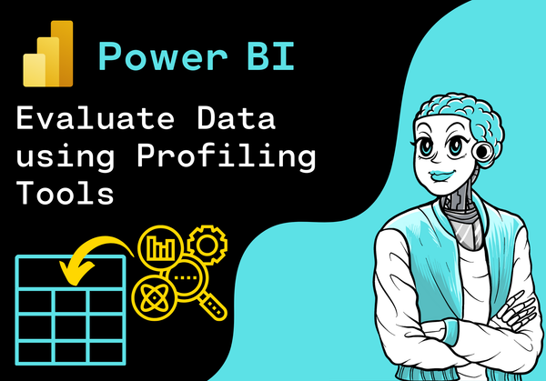 Power BI - Evaluate data, including data statistics and column properties using data profiling tools (PL-300)