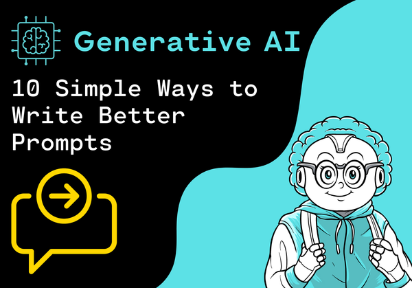 10 Simple Ways to Write Better Prompts for AI Chatbots