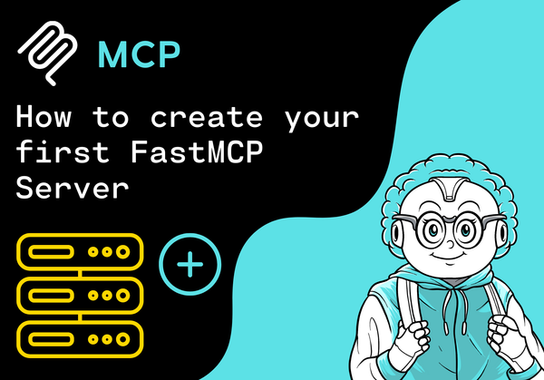 How to create your first FastMCP Server: A Beginners Tutorial