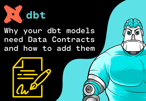Why your dbt models need Data Contracts and how to add them
