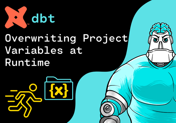 Overwriting Project Variables at Runtime in dbt