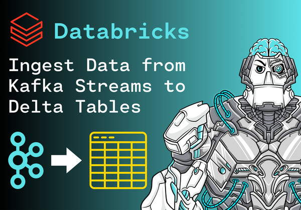 How to Ingest Data from Kafka Streams to Delta Tables Using PySpark in Databricks