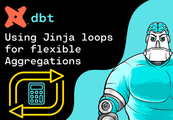 Using Jinja loops for flexible Aggregations in dbt