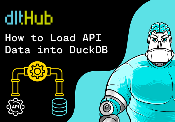 How to Load API Data into DuckDB with dlt
