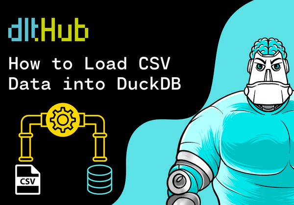 How to Load CSV Data into DuckDB using dlt