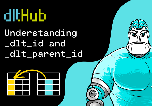 Understanding _dlt_id and _dlt_parent_id in dlt