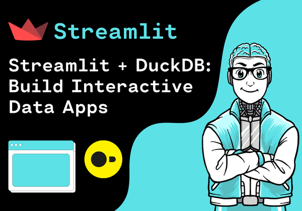 Streamlit + DuckDB: Build Interactive Data Apps That Read and Write to a DuckDB Database