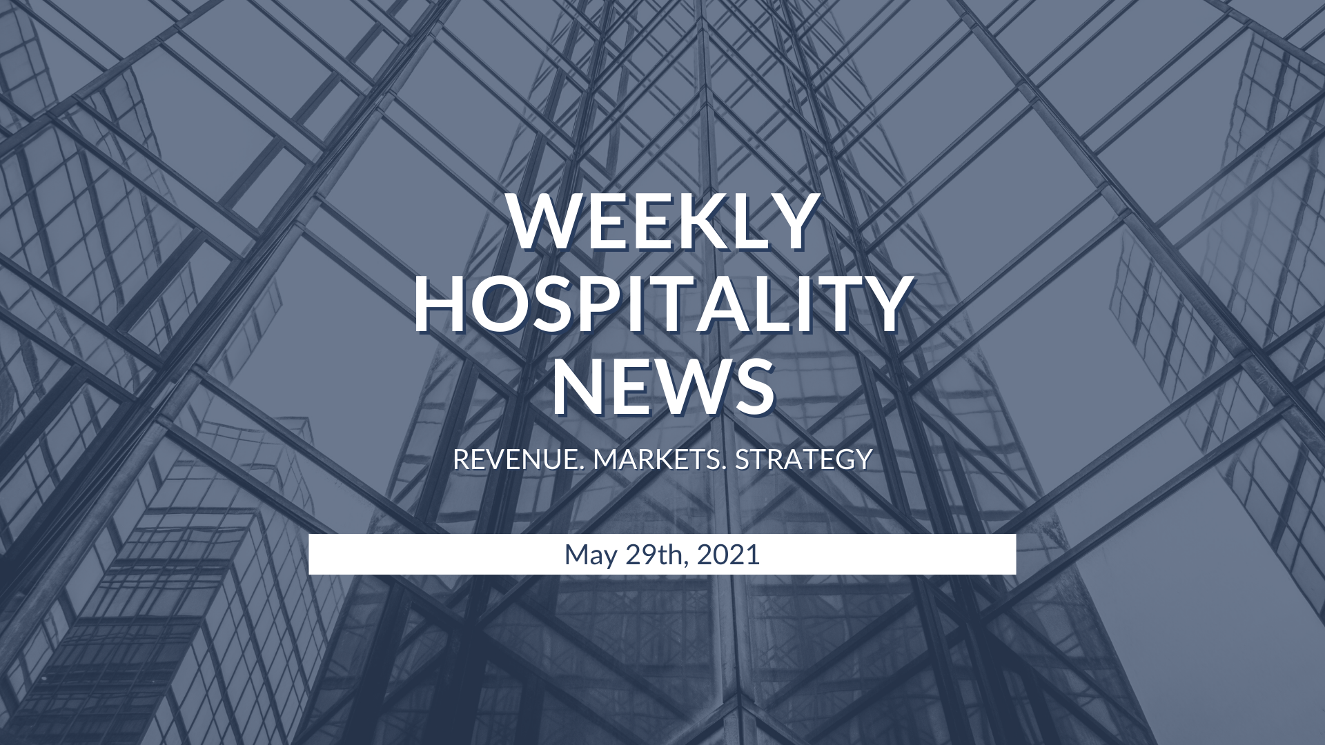 Weekly Insights. May 29, 2021