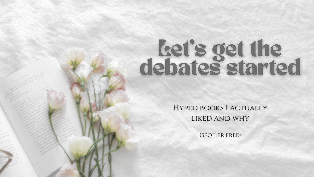 Hyped books that I actually liked and why (no spoilers)