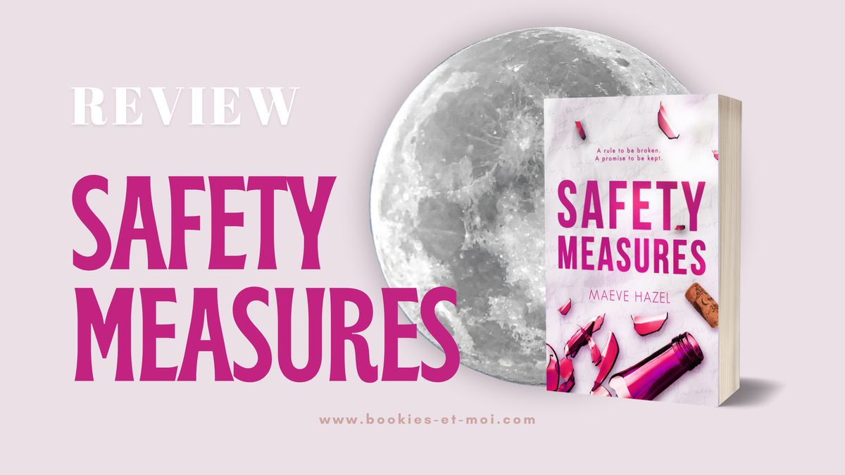 💕 Safety Measures by Maeve Hazel is out and you have to read it!