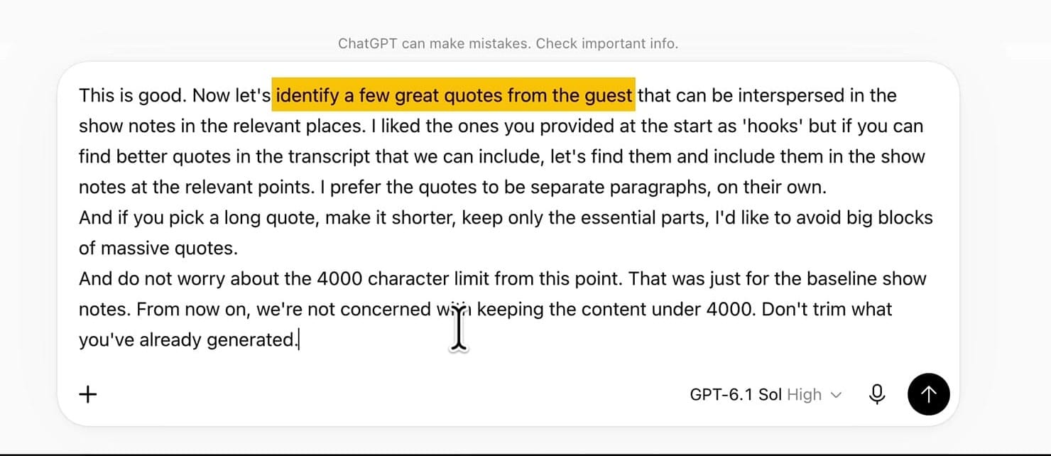 ChatGPT prompt asking to identify great quotes from the guest to intersperse in the show notes, ignoring the 4000 character limit