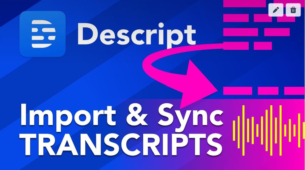 Import and Sync Transcripts from External Files in Descript