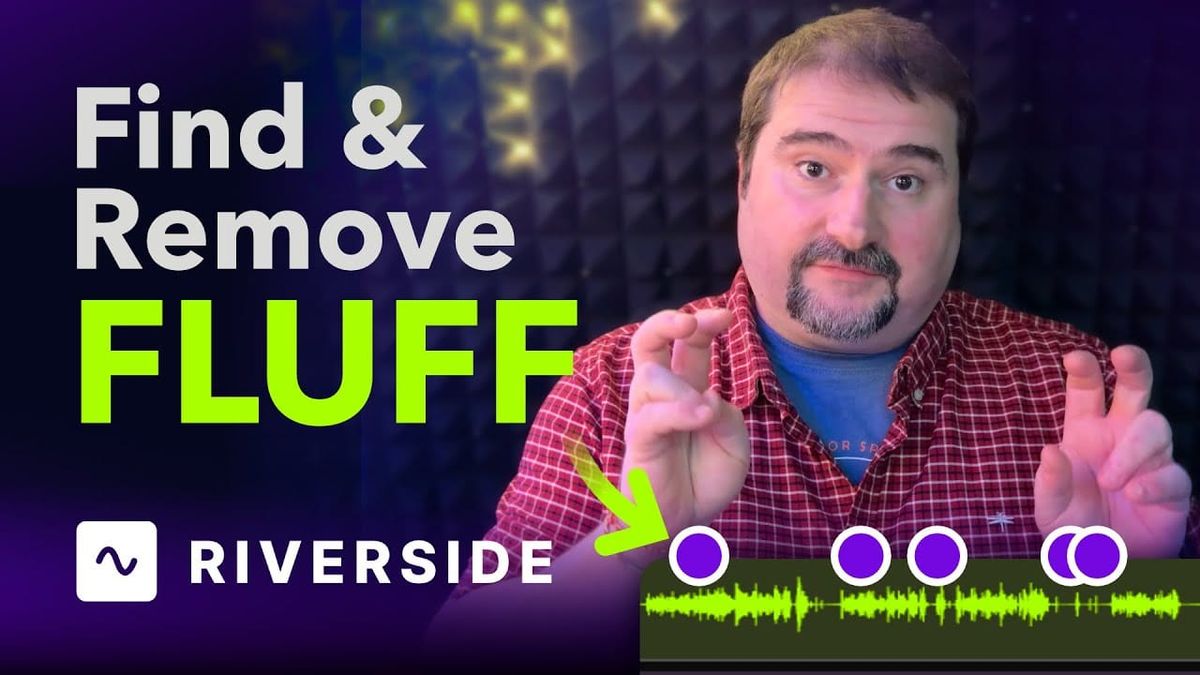 video thumbnail for 'Riverside's Find FLUFF: Remove Unnecessary Parts from Your Videos'