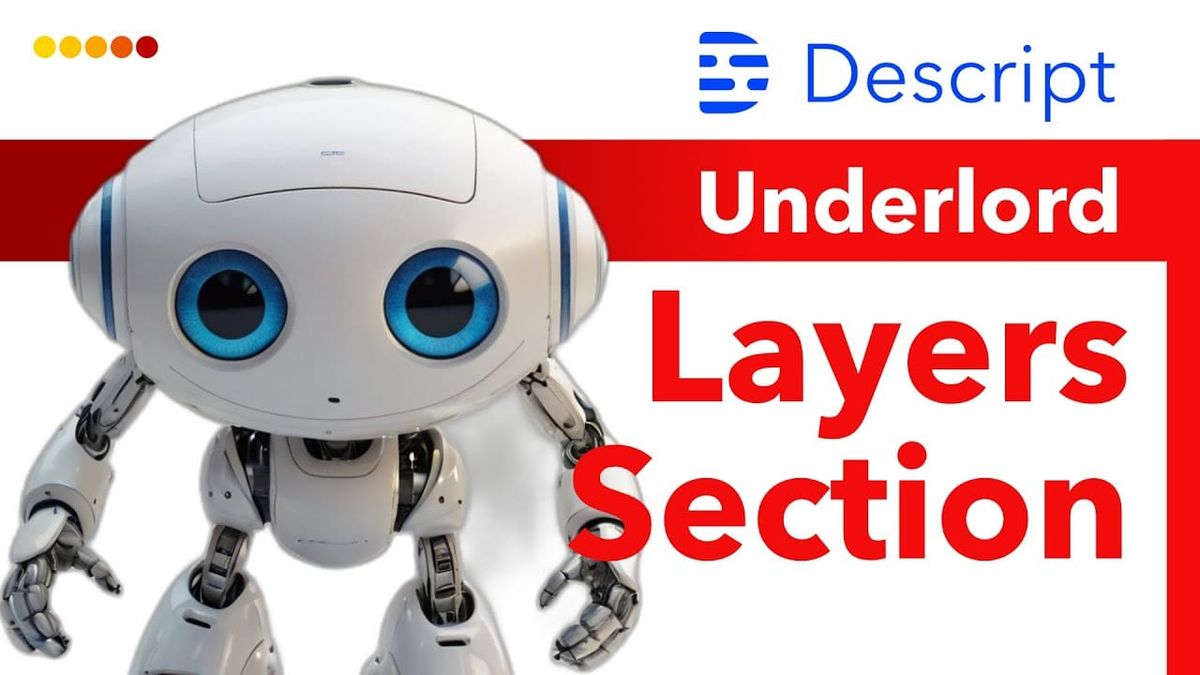 How to Use the New Layer Tab in Descript Underlord