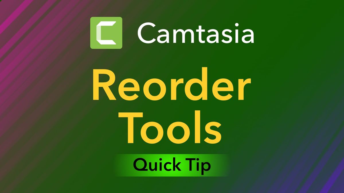 Reorder Tools in Camtasia