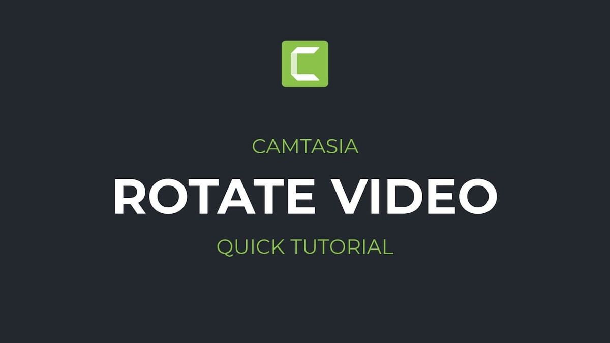 How to Rotate a Video in Camtasia