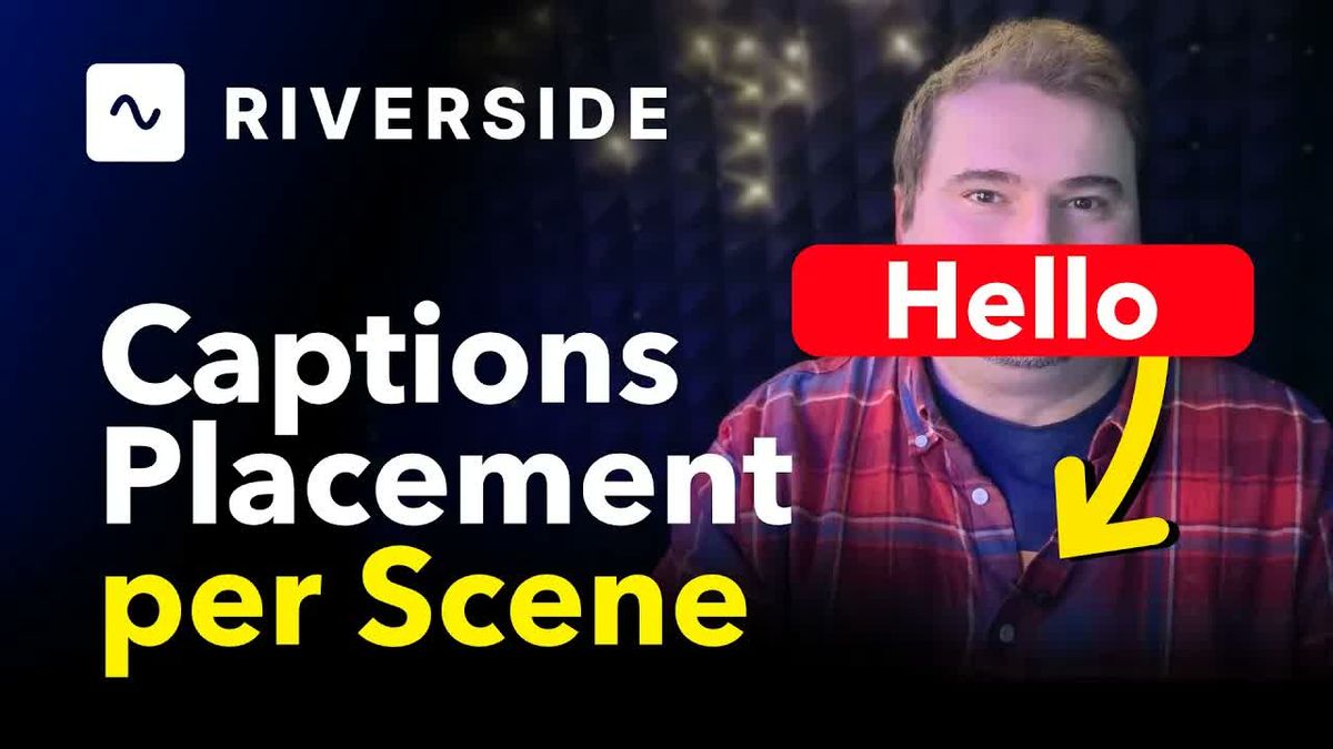 How to Place Captions Differently Per Scene in Riverside