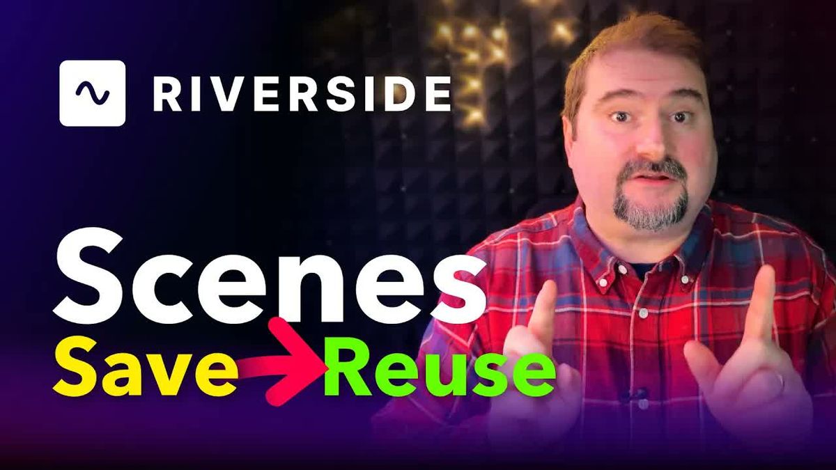 How to Save and Reuse Scene Layouts in Riverside