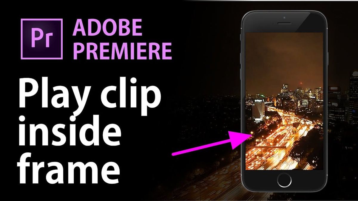 How to Play a Video Clip Inside a Phone Frame in Premiere Pro