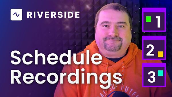 How to Schedule Podcast Recordings in Riverside.fm