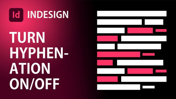 How to turn hyphenation ON/OFF in Adobe InDesign