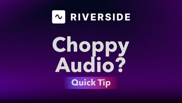 How to Fix Choppy Audio and Video Cuts in Riverside
