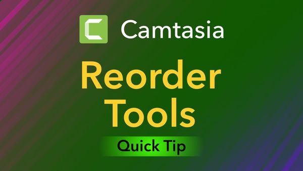 Reorder Tools in Camtasia