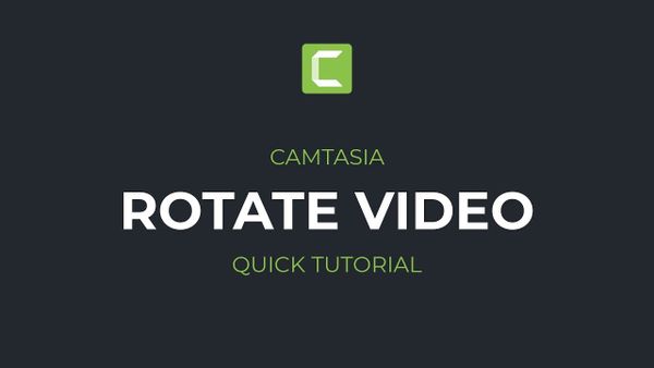 How to Rotate a Video in Camtasia