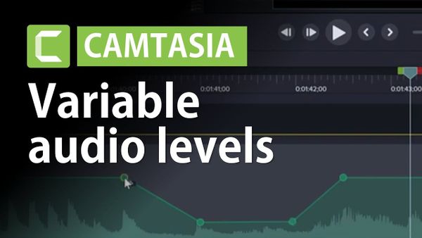How to Adjust Variable Audio Volume Levels in Camtasia