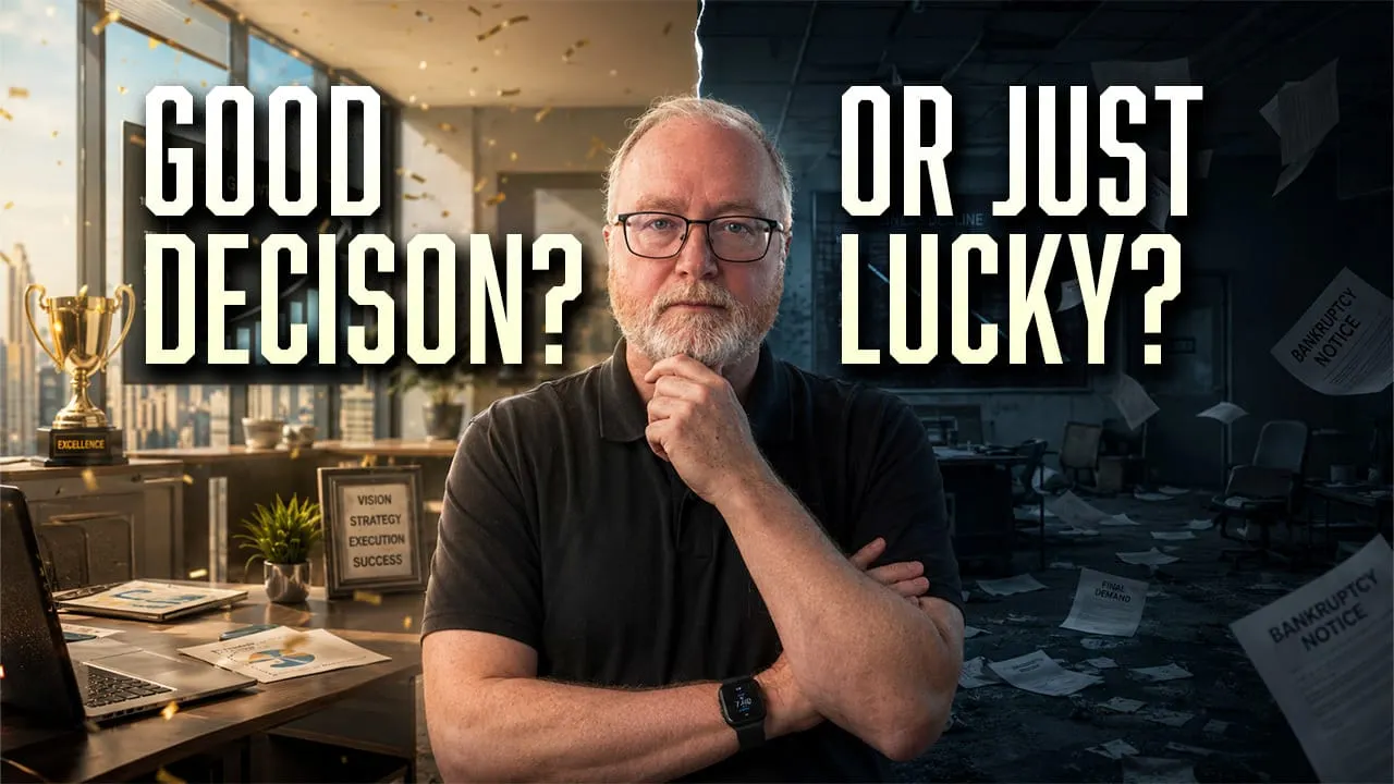 It your decision good ... or just lucky, 