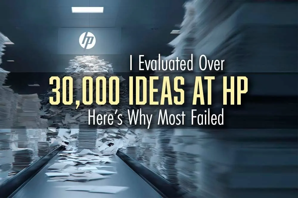 I Evaluated over 30000 Innovation Ideas at HP