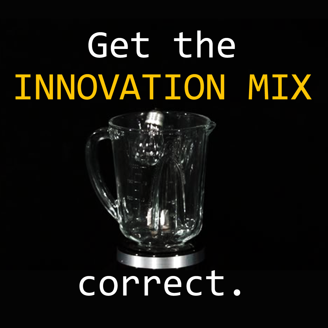 Getting The Innovation Mix Correct