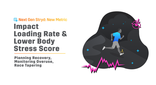 New Next Gen Stryd Metrics: Impact Loading Rate & Lower Body Stress Score