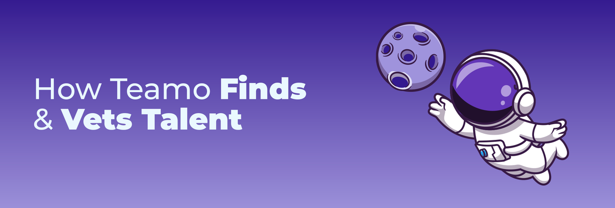 How Teamo Finds and Vets Talent