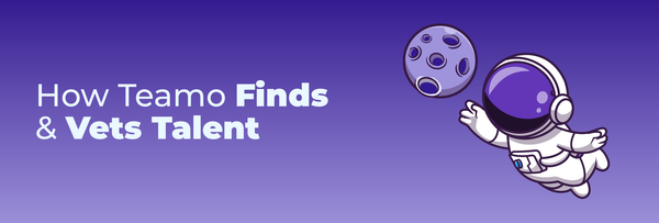 How Teamo Finds and Vets Talent
