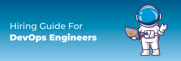 Hiring Guide For DevOps Engineers