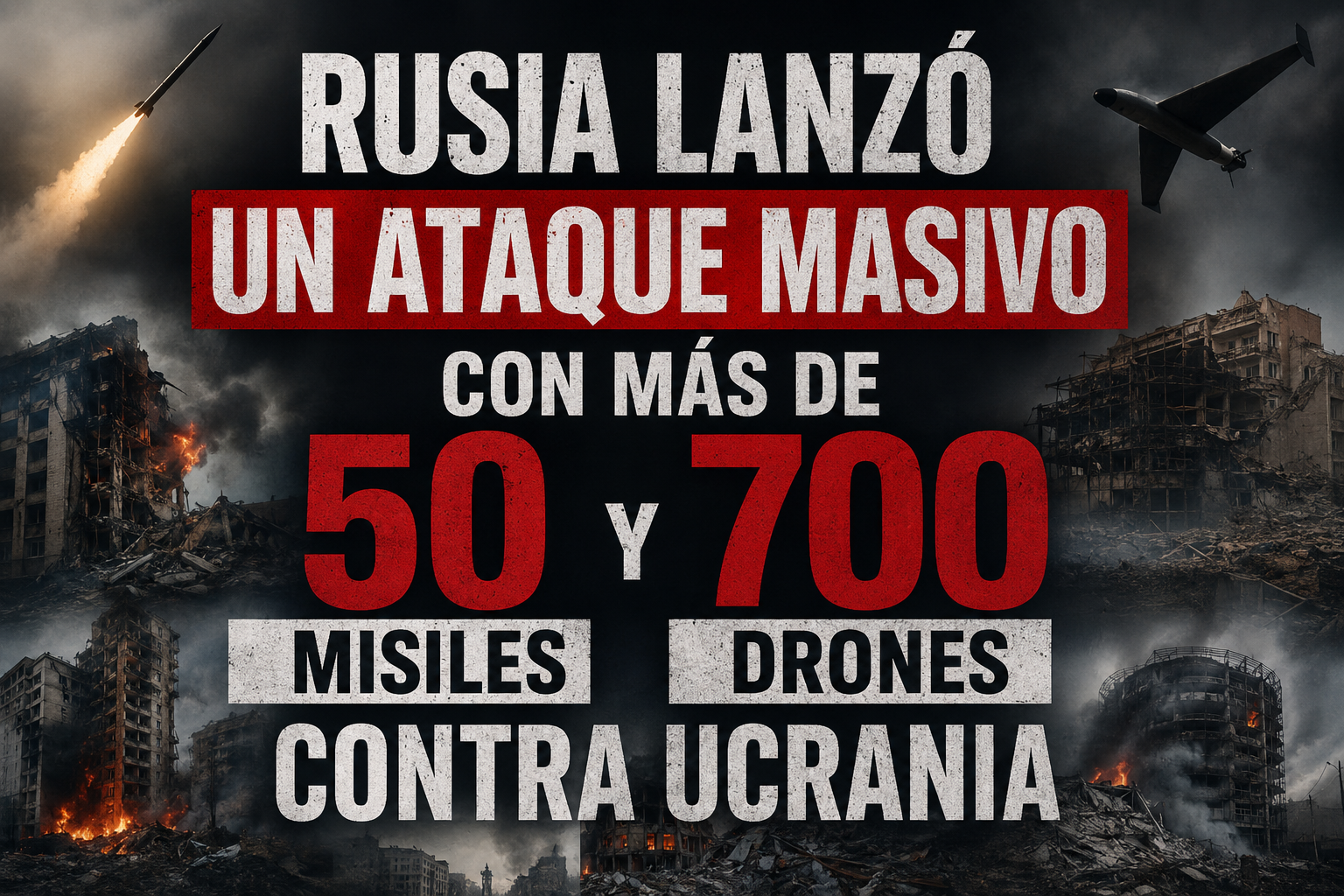 Rusia lanzó un ataque masivo con más de 50 misiles y 700 drones contra Ucrania
