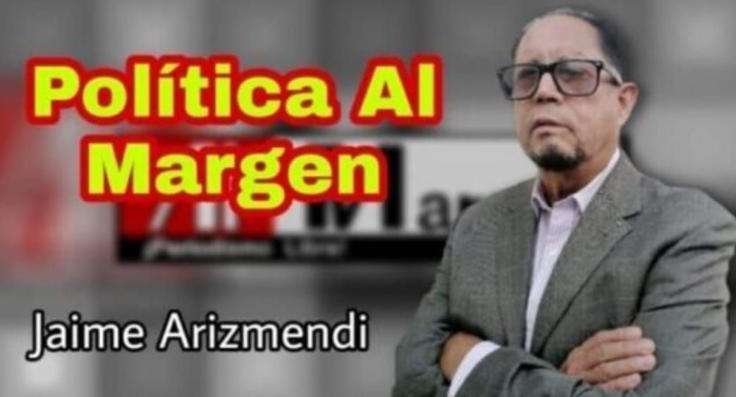 Política Al Margen. ¿Castigarán a Quienes se Están Adelantando? Por Jaime Arizmendi