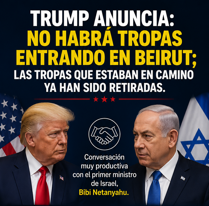 Trump afirma que no habrá ingreso de tropas a Beirut y anuncia avances para un cese al fuego