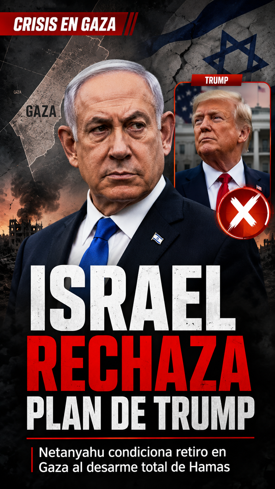 Netanyahu rechaza plan de 15 puntos para Gaza y condiciona retirada israelí al desarme total de Hamas