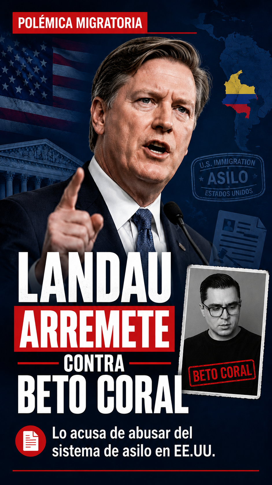 Landau acusa al colombiano Beto Coral de abusar del sistema de asilo de Estados Unidos