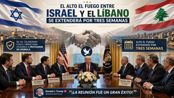 El alto el fuego entre Israel y el Líbano se extenderá por tres semanas: Trump