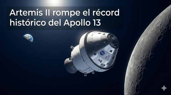 Artemis II rompe el récord histórico del Apollo 13