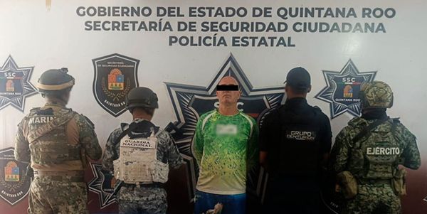 En Quintana Roo, autoridades federales y locales detienen a objetivo prioritario requerido por Estados Unidos