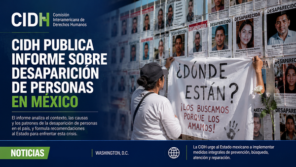 ¿De qué trata el Informe sobre desaparición de personas en México de la CIDH?